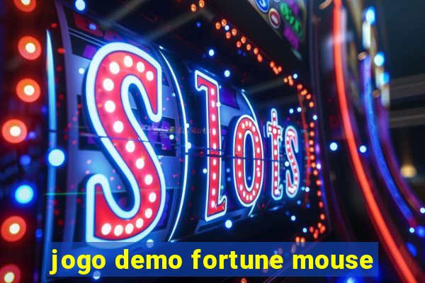 jogo demo fortune mouse